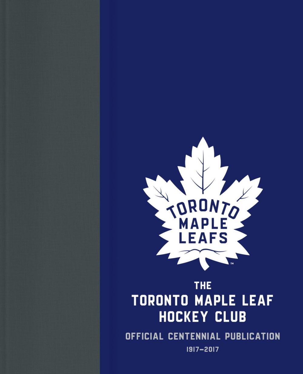 Big bigCover of The Toronto Maple Leaf Hockey Club