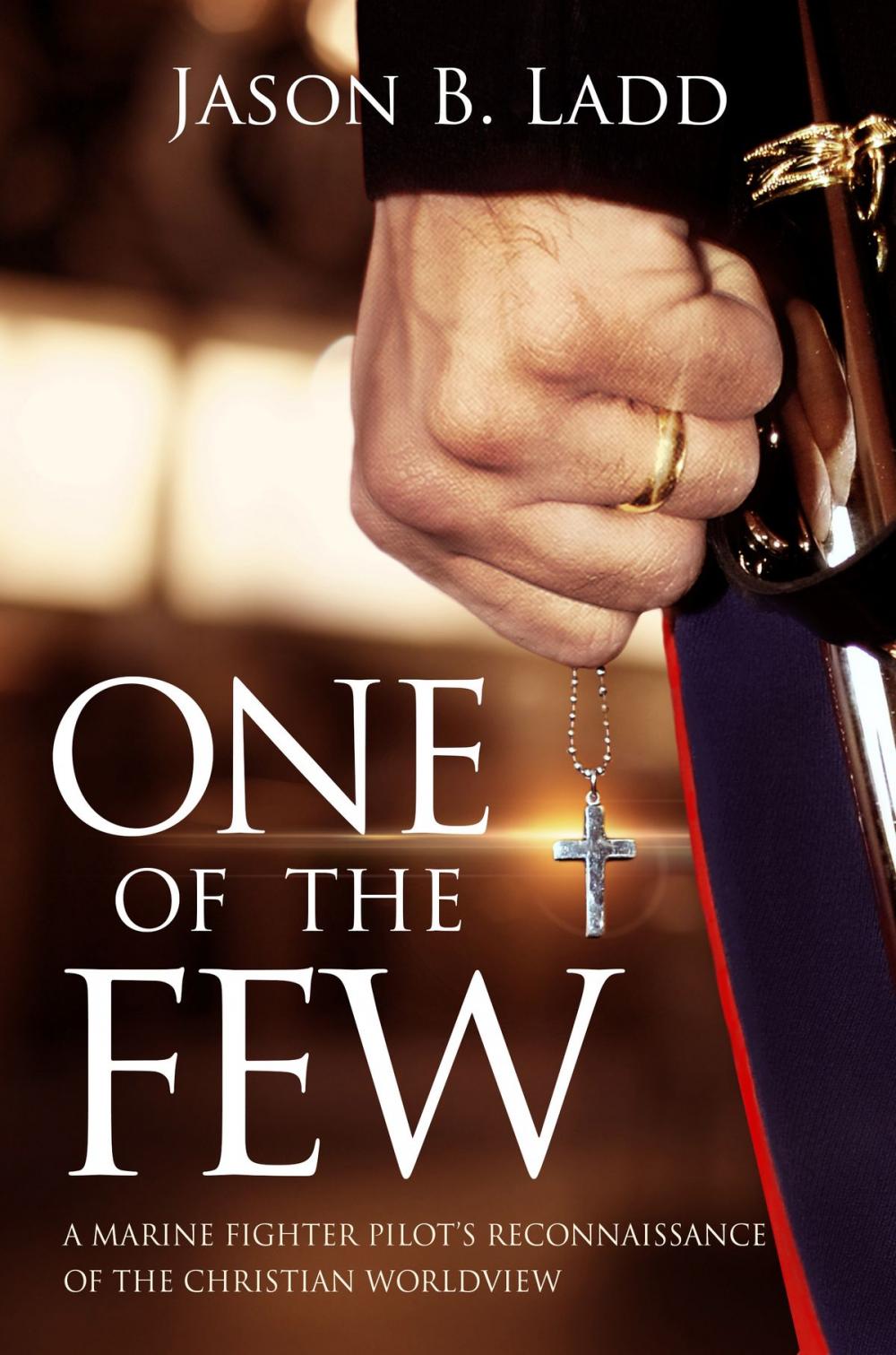 Big bigCover of One of the Few: A Marine Fighter Pilot's Reconnaissance of the Christian Worldview