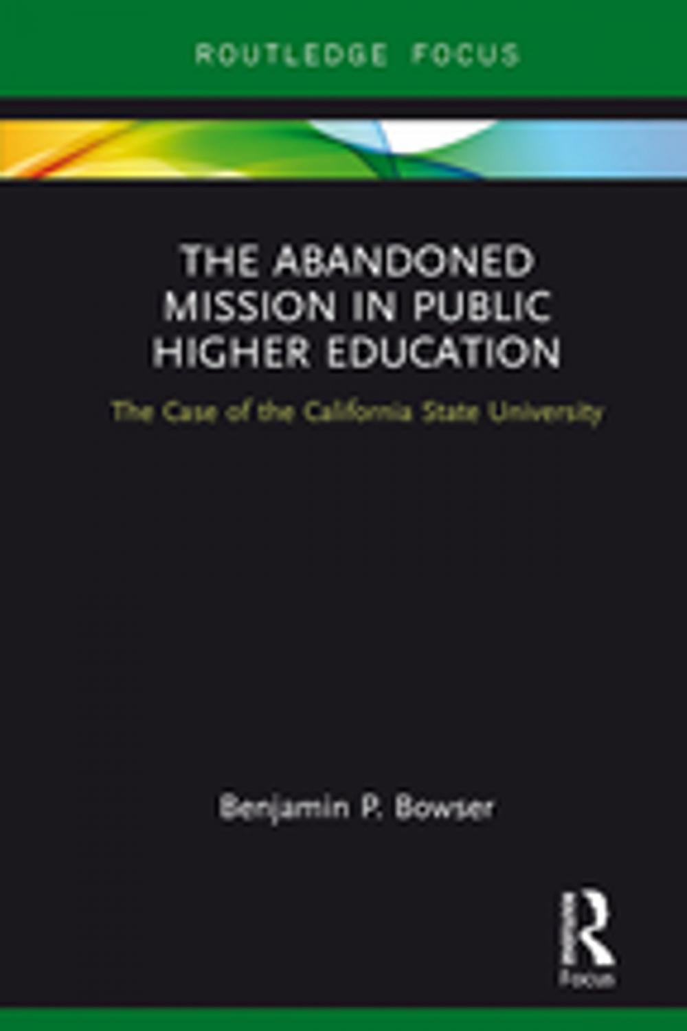 Big bigCover of The Abandoned Mission in Public Higher Education