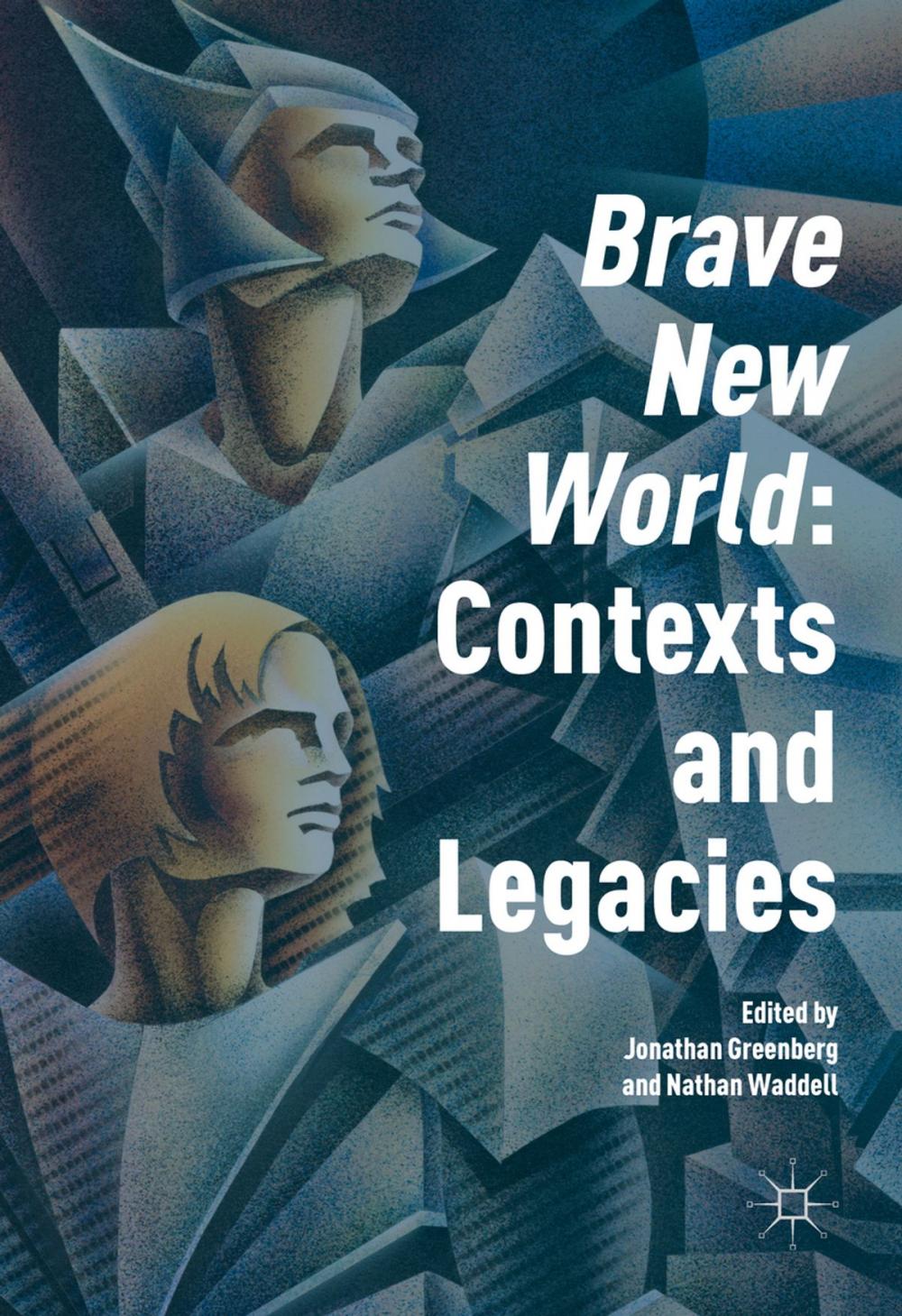 Big bigCover of 'Brave New World': Contexts and Legacies