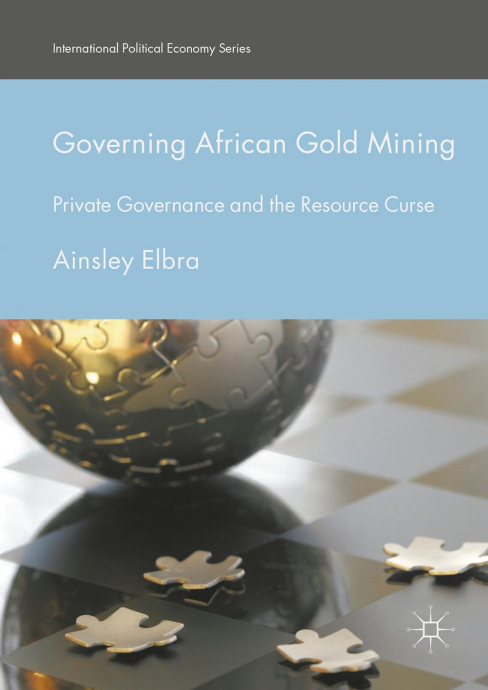 Big bigCover of Governing African Gold Mining