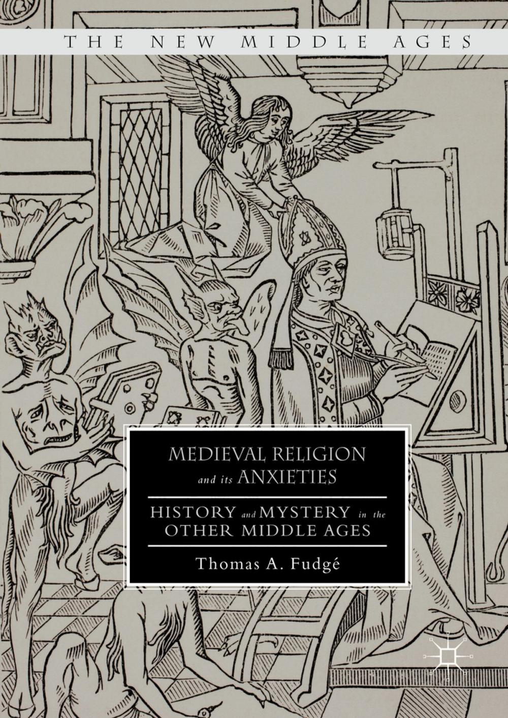 Big bigCover of Medieval Religion and its Anxieties