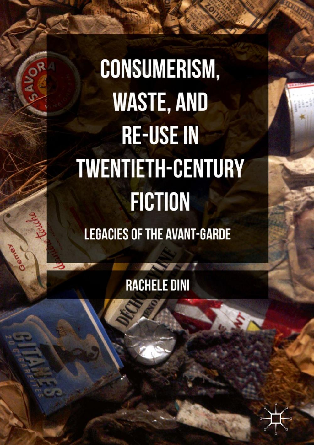 Big bigCover of Consumerism, Waste, and Re-Use in Twentieth-Century Fiction