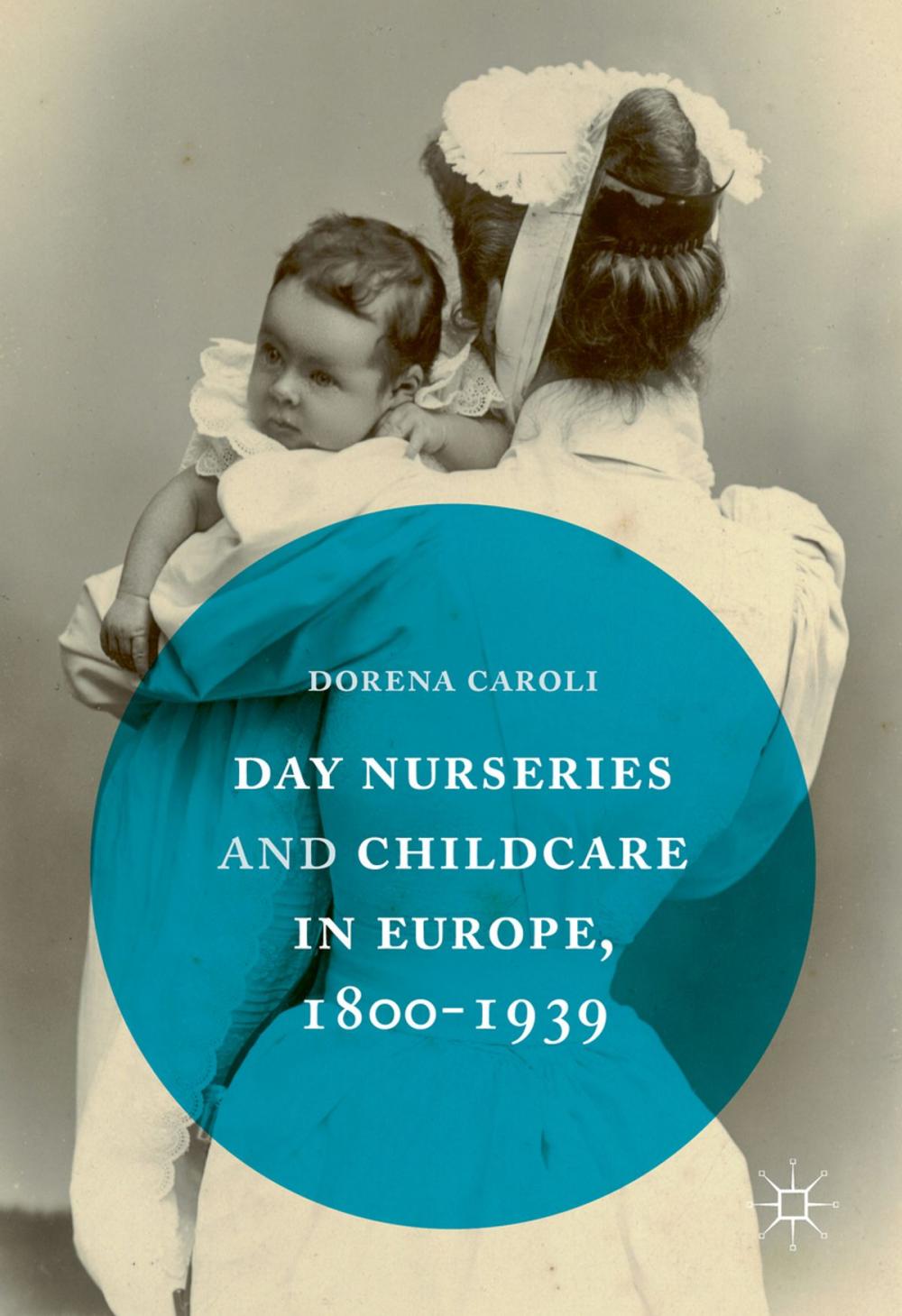 Big bigCover of Day Nurseries & Childcare in Europe, 1800–1939