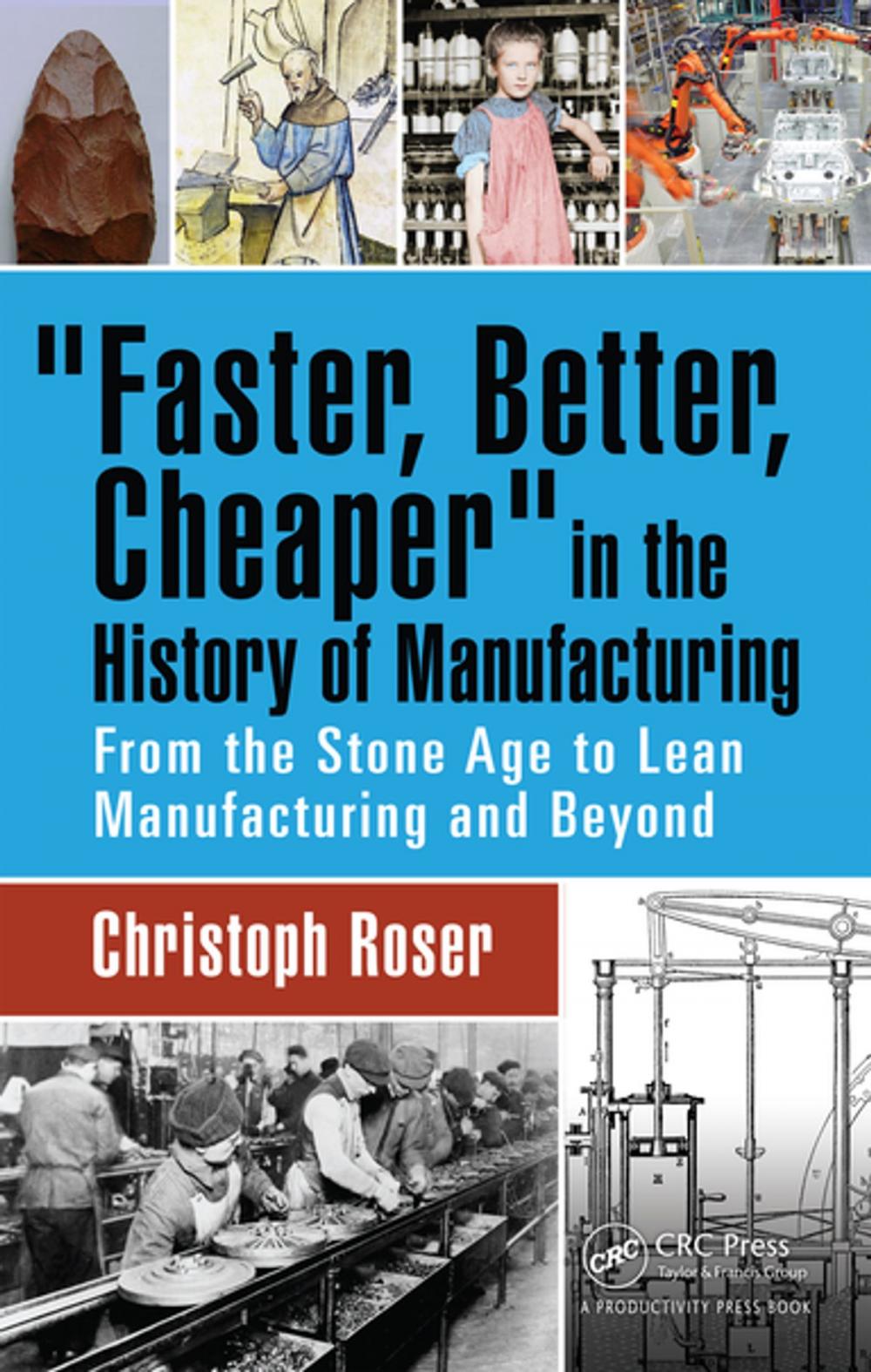 Big bigCover of Faster, Better, Cheaper in the History of Manufacturing