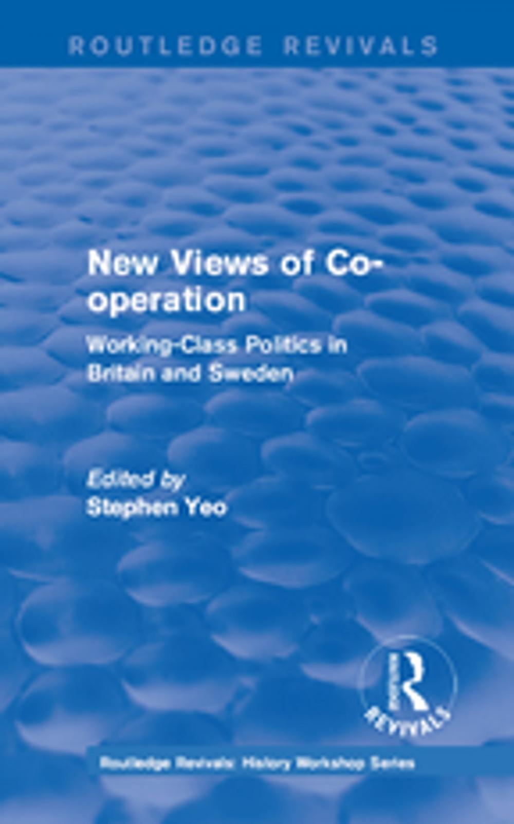 Big bigCover of Routledge Revivals: New Views of Co-operation (1988)