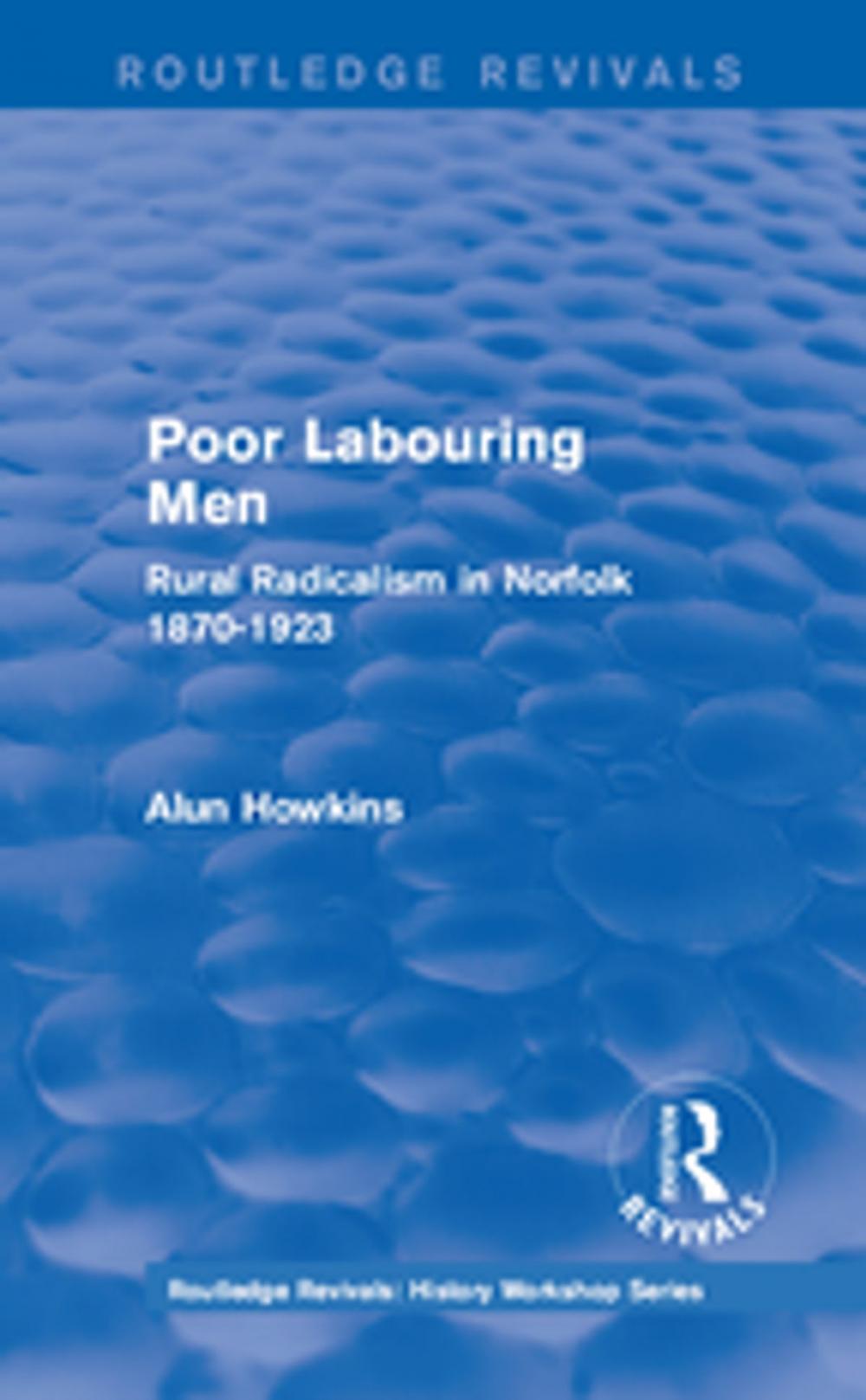 Big bigCover of Routledge Revivals: Poor Labouring Men (1985)