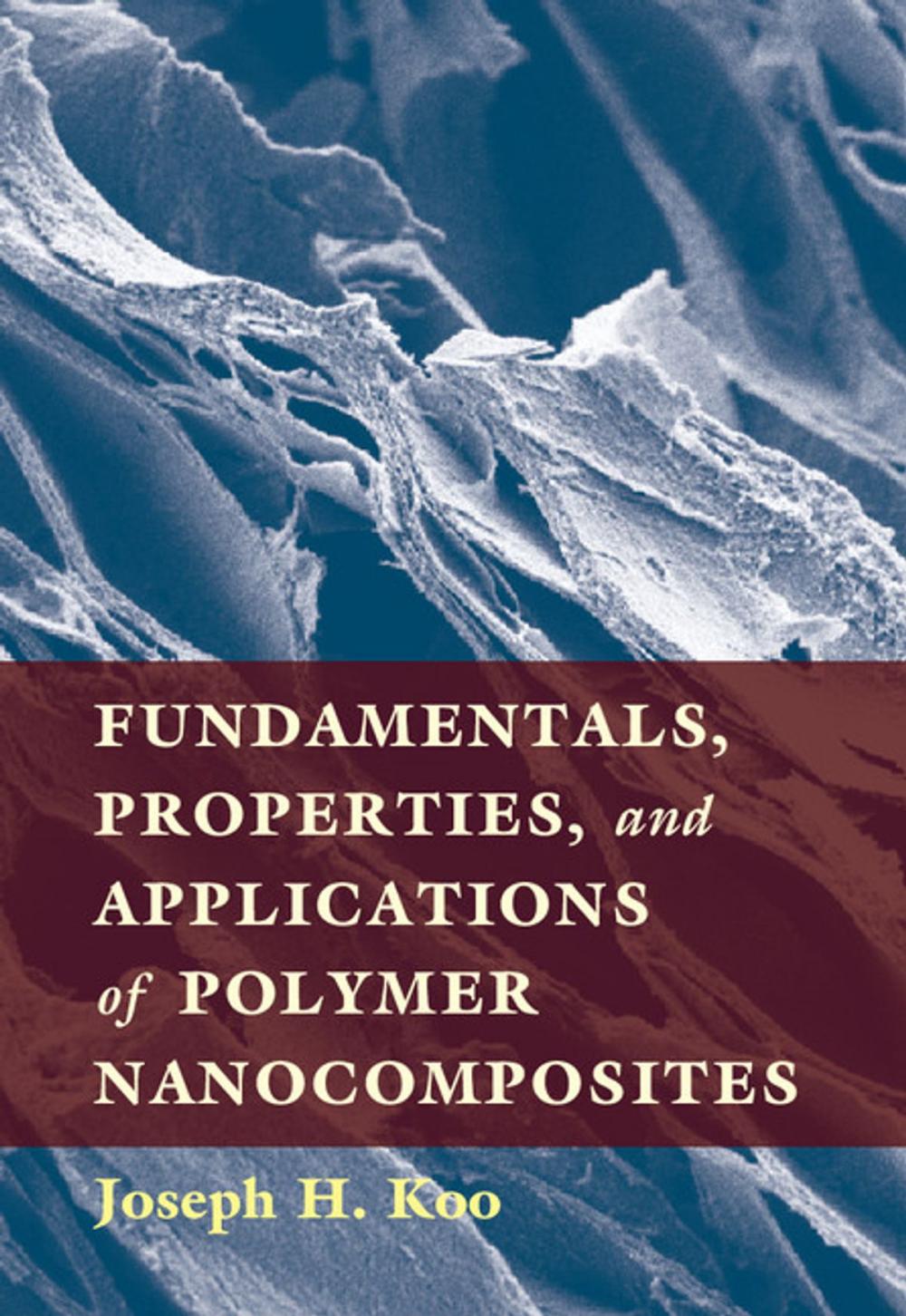 Big bigCover of Fundamentals, Properties, and Applications of Polymer Nanocomposites