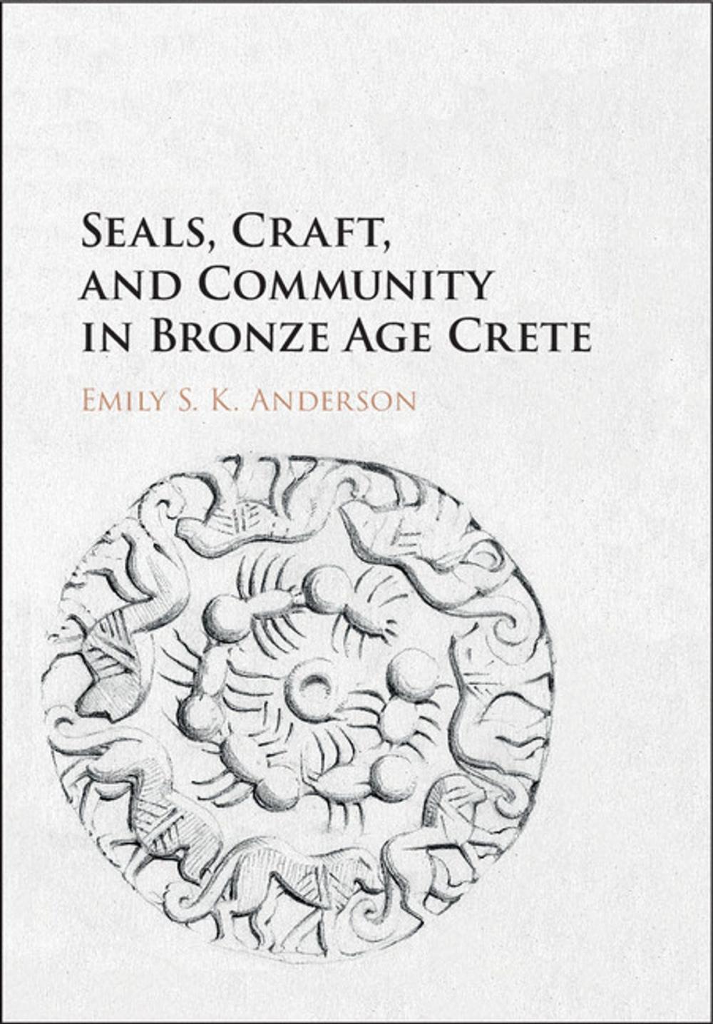 Big bigCover of Seals, Craft, and Community in Bronze Age Crete