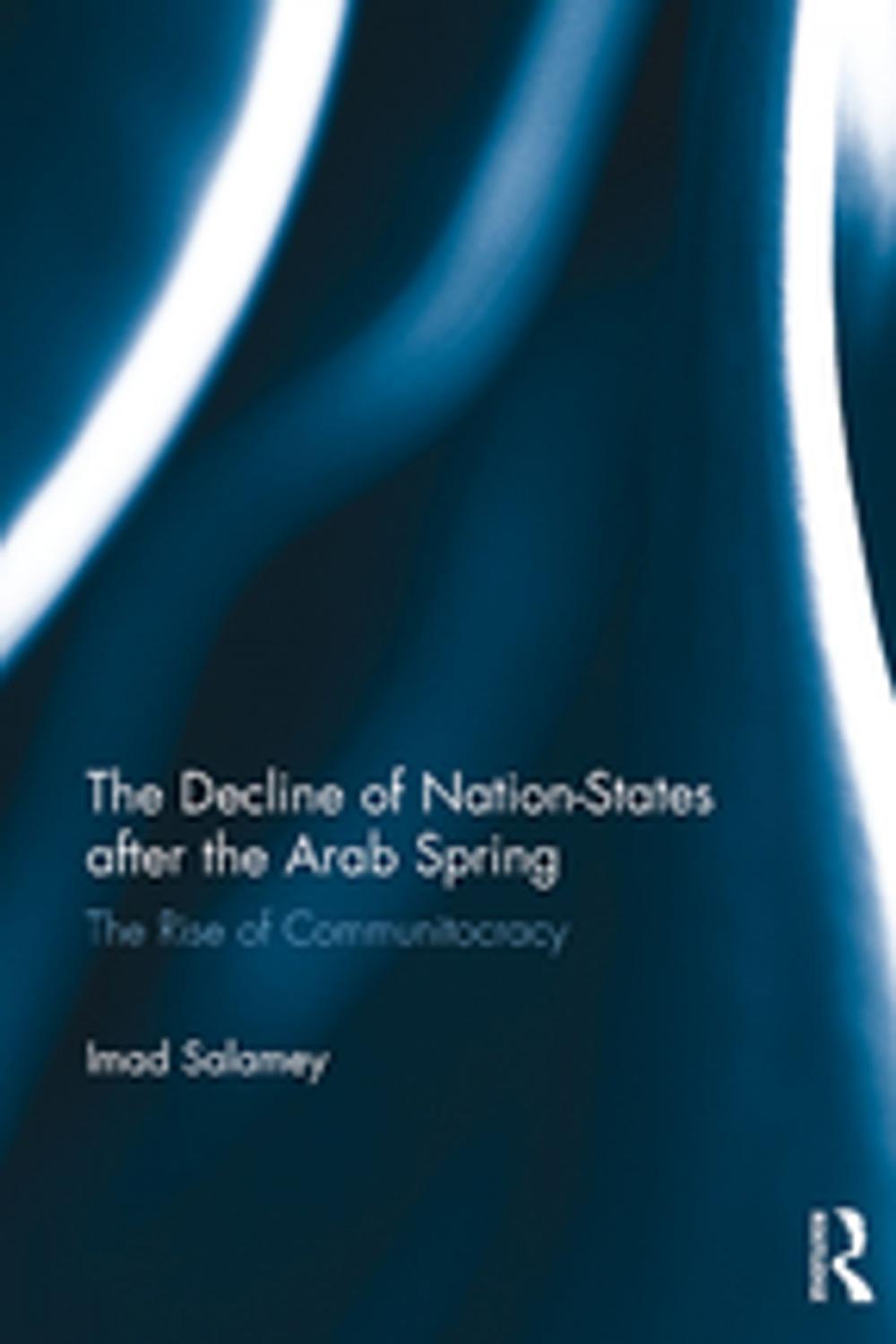 Big bigCover of The Decline of Nation-States after the Arab Spring