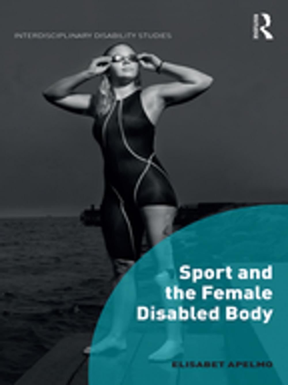 Big bigCover of Sport and the Female Disabled Body