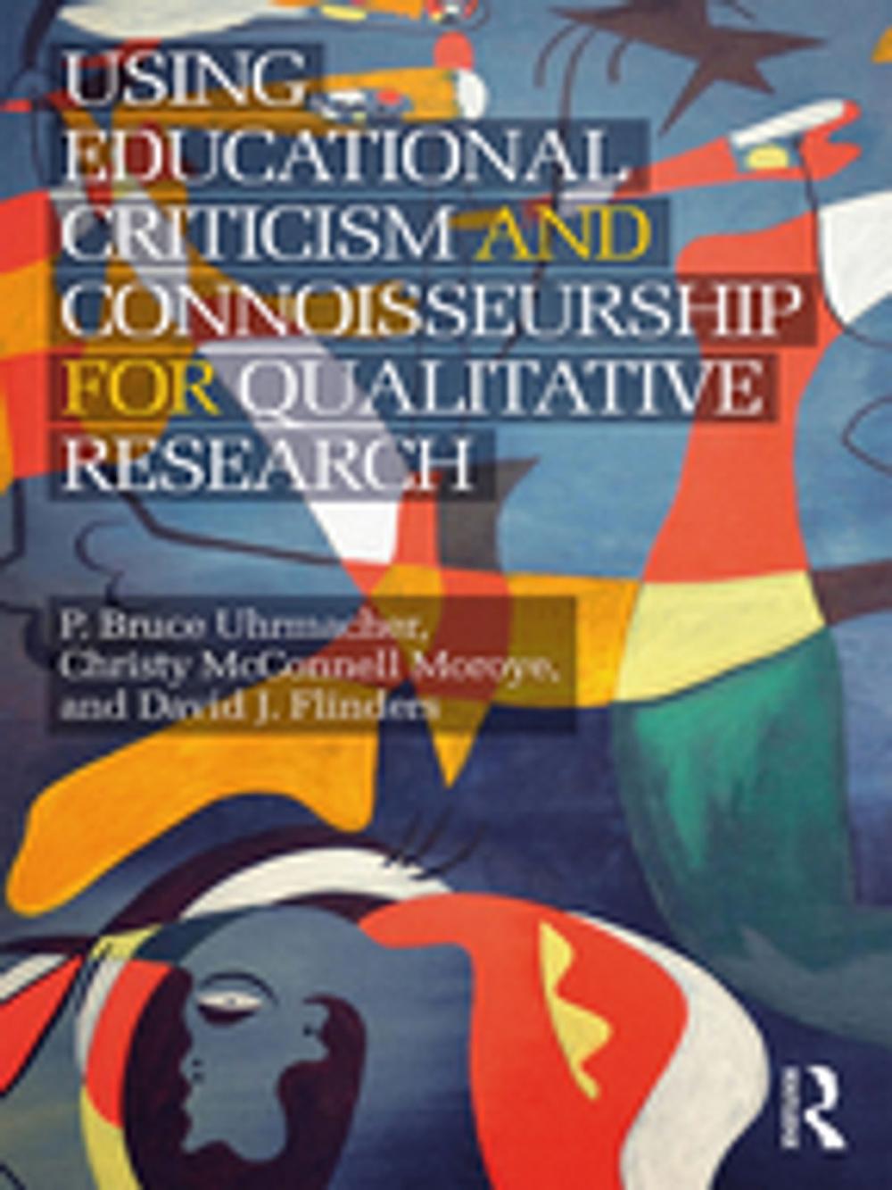 Big bigCover of Using Educational Criticism and Connoisseurship for Qualitative Research