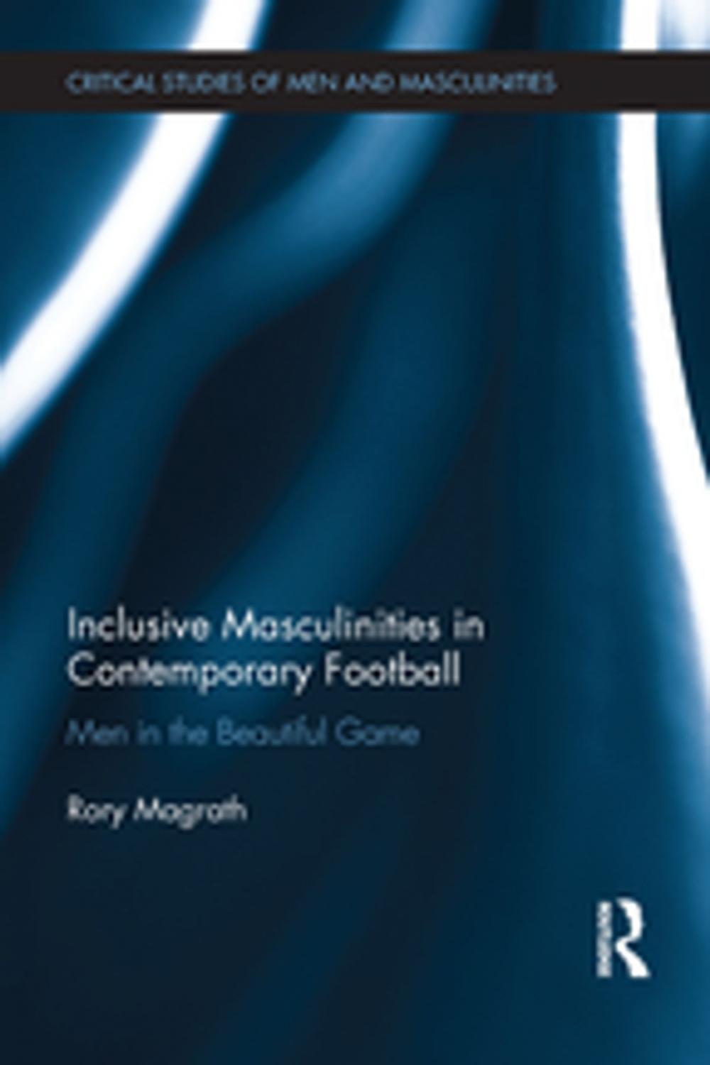 Big bigCover of Inclusive Masculinities in Contemporary Football