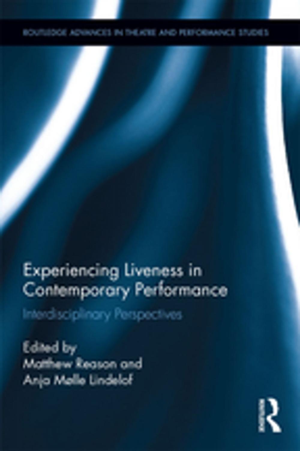 Big bigCover of Experiencing Liveness in Contemporary Performance