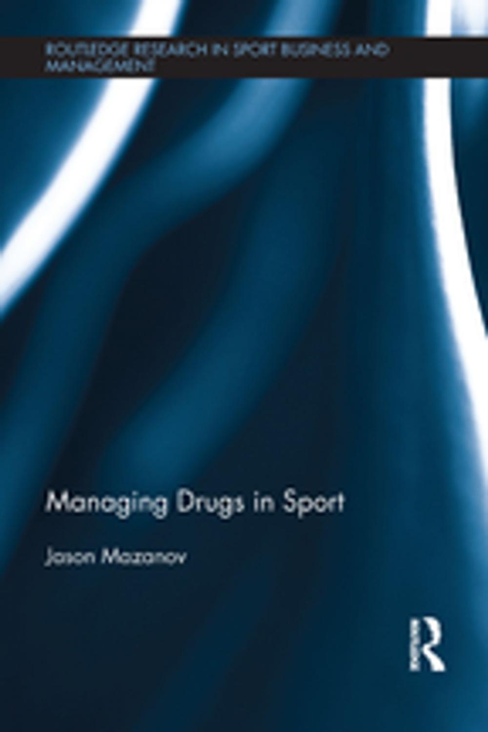 Big bigCover of Managing Drugs in Sport