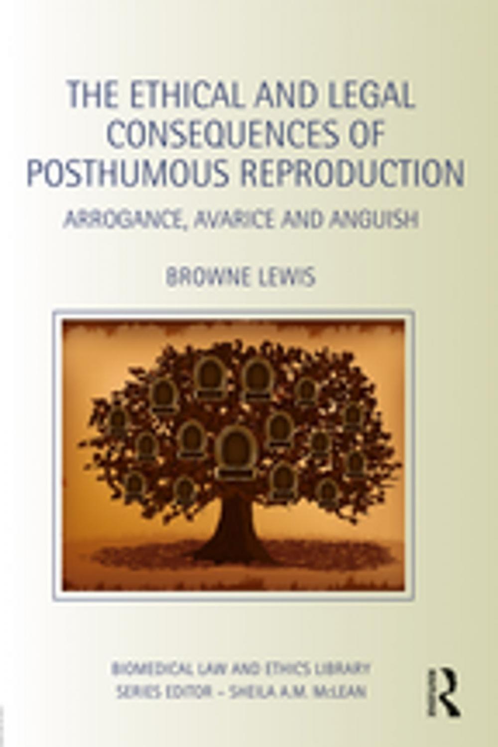 Big bigCover of The Ethical and Legal Consequences of Posthumous Reproduction