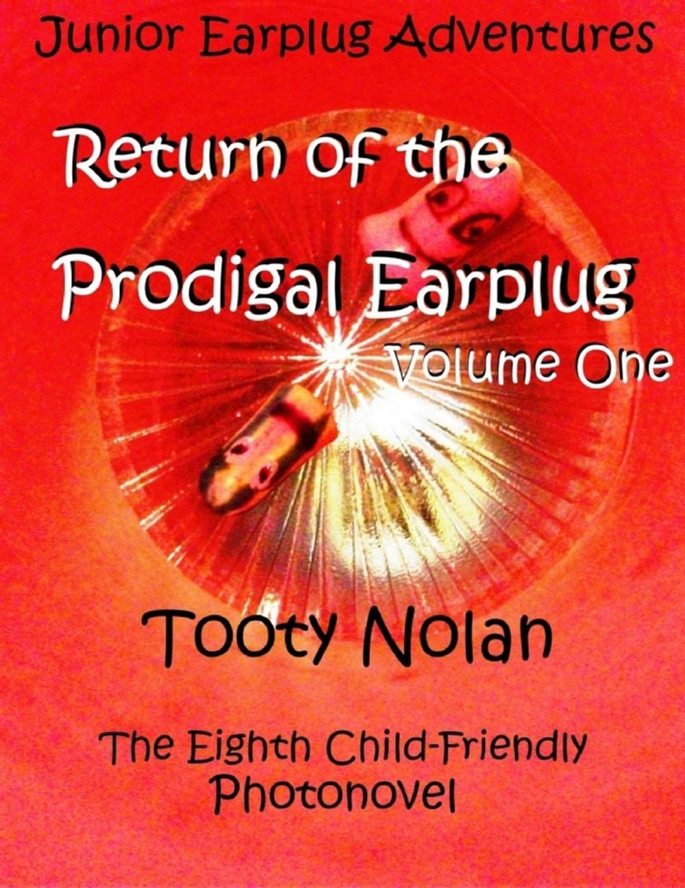 Big bigCover of Junior Earplug Adventures: Return of the Prodigal Earplug Volume One