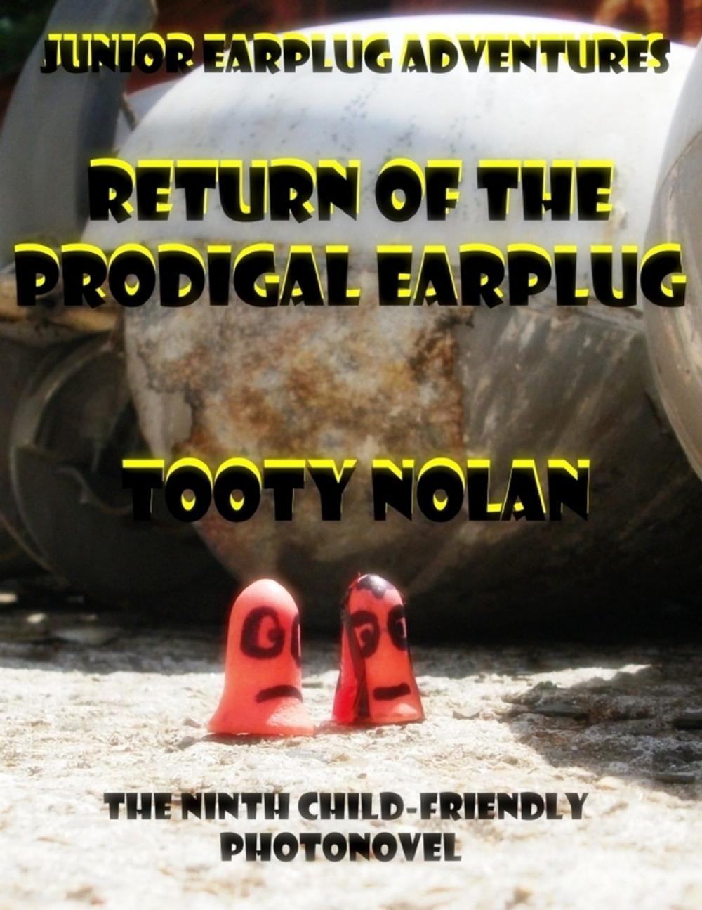 Big bigCover of Junior Earplug Adventures: Return of the Prodigal Earplug Volume Two