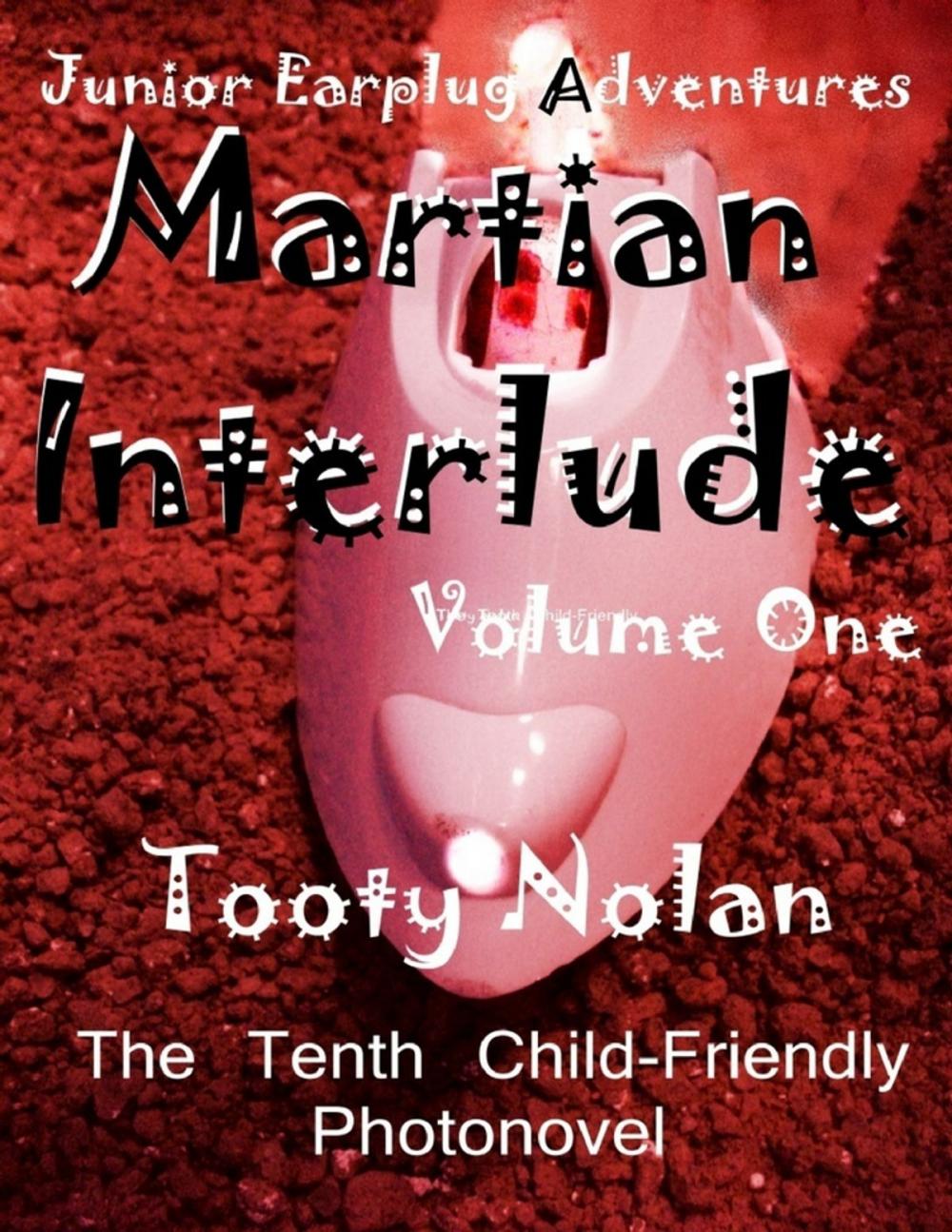 Big bigCover of Junior Earplug Adventures: Martian Interlude Volume One