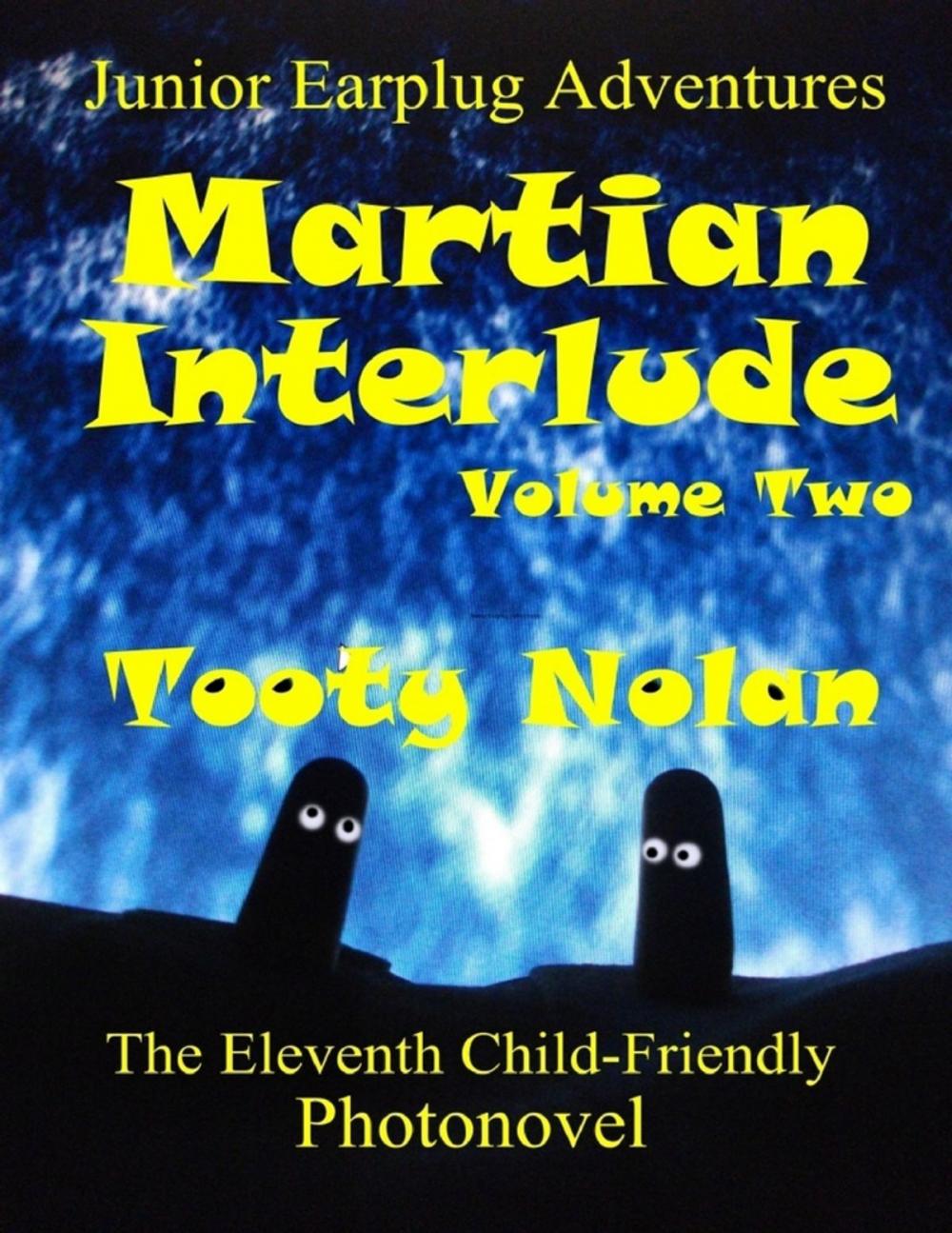 Big bigCover of Junior Earplug Adventures: Martian Interlude Volume Two