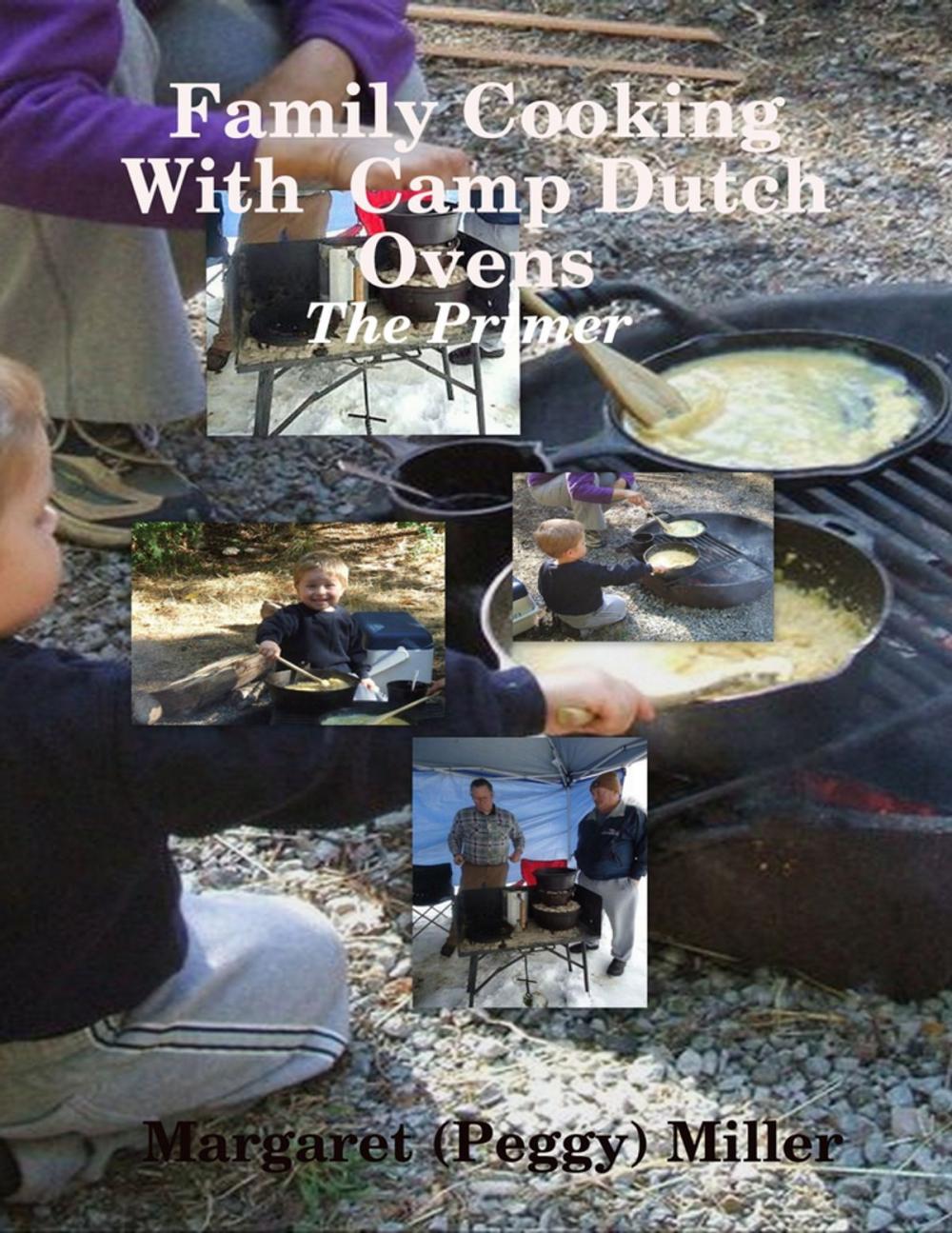 Big bigCover of Family Cooking With Camp Dutch Ovens: The Primer