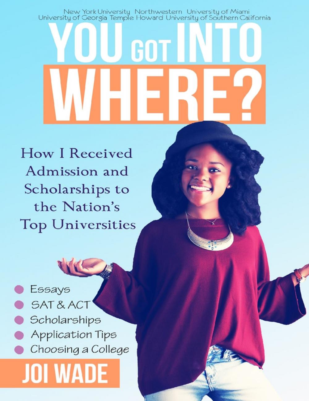 Big bigCover of You Got Into Where?: How I Received Admission and Scholarships to the Nation's Top Universities