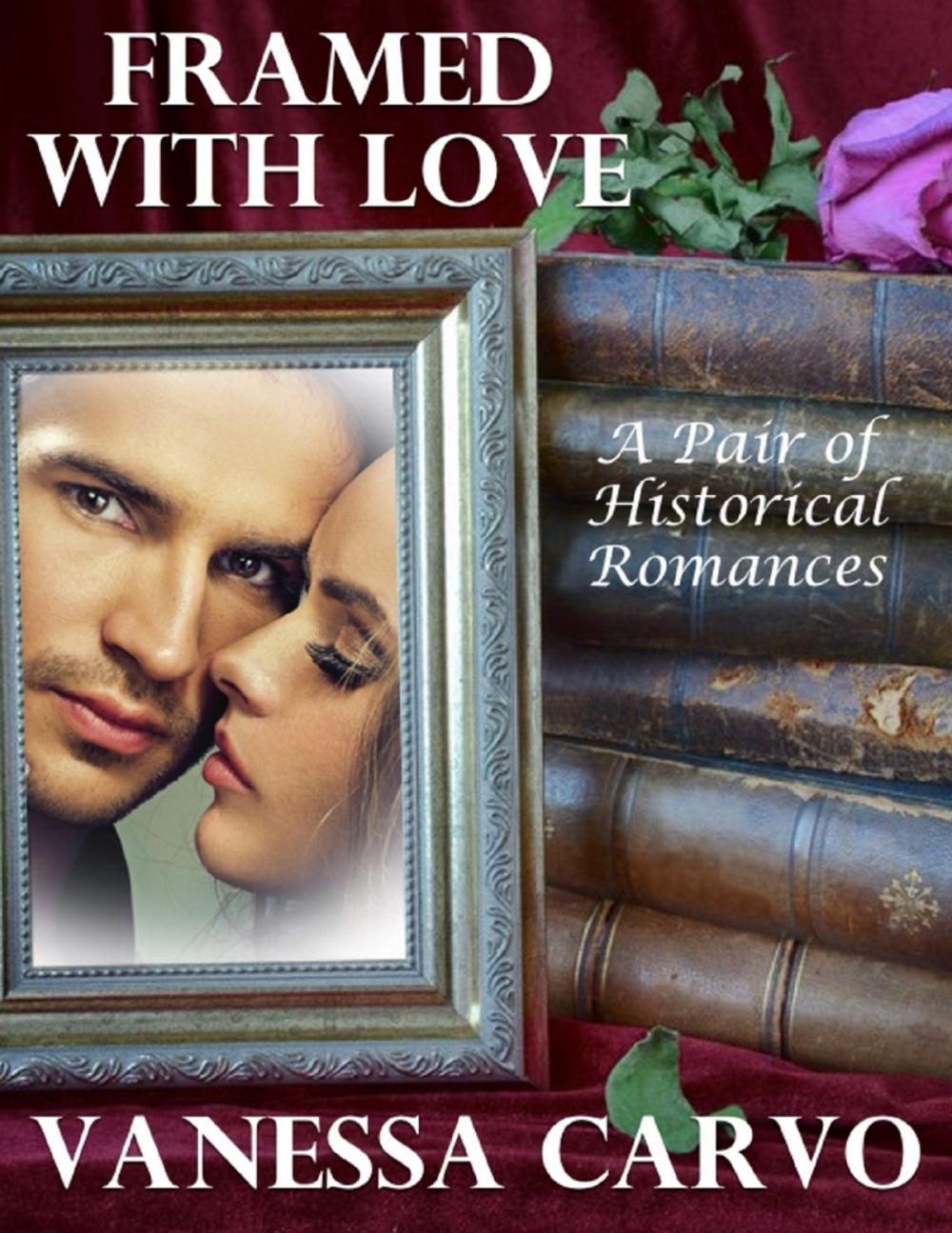 Big bigCover of Framed With Love: A Pair of Historical Romances