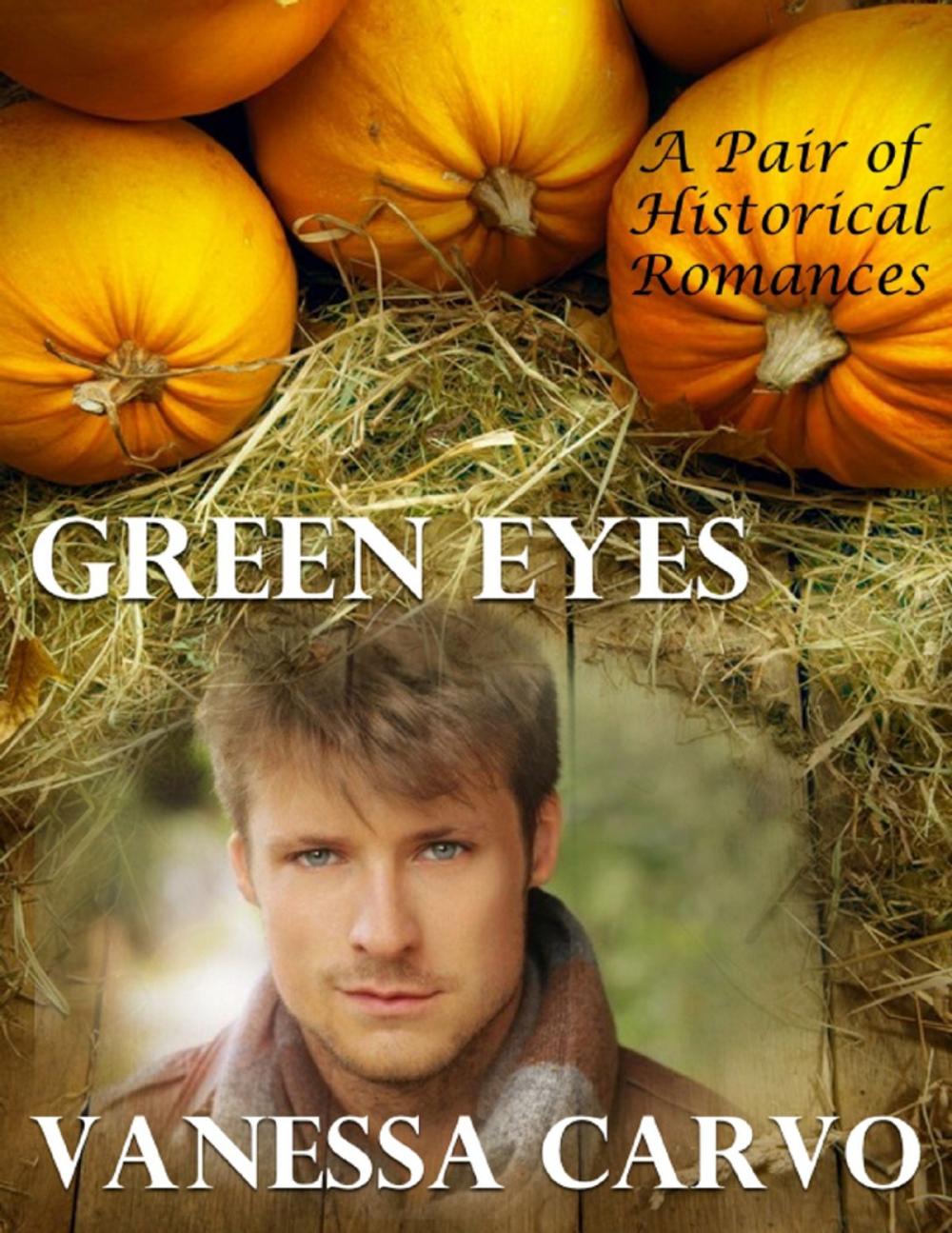 Big bigCover of Green Eyes: A Pair of Historical Romances