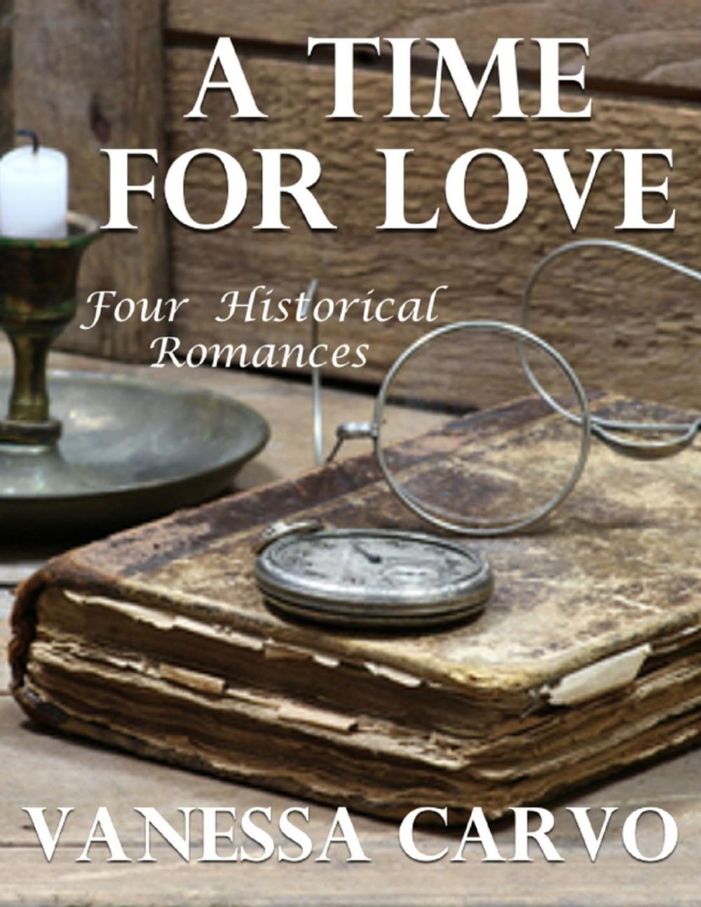 Big bigCover of A Time for Love: Four Historical Romances