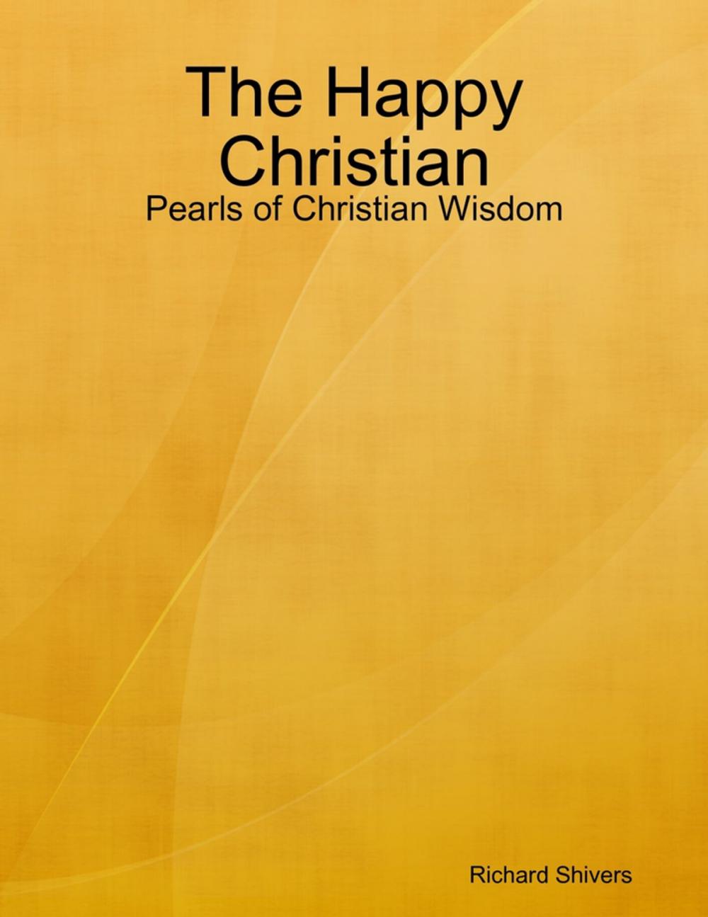 Big bigCover of The Happy Christian: Pearls of Christian Wisdom