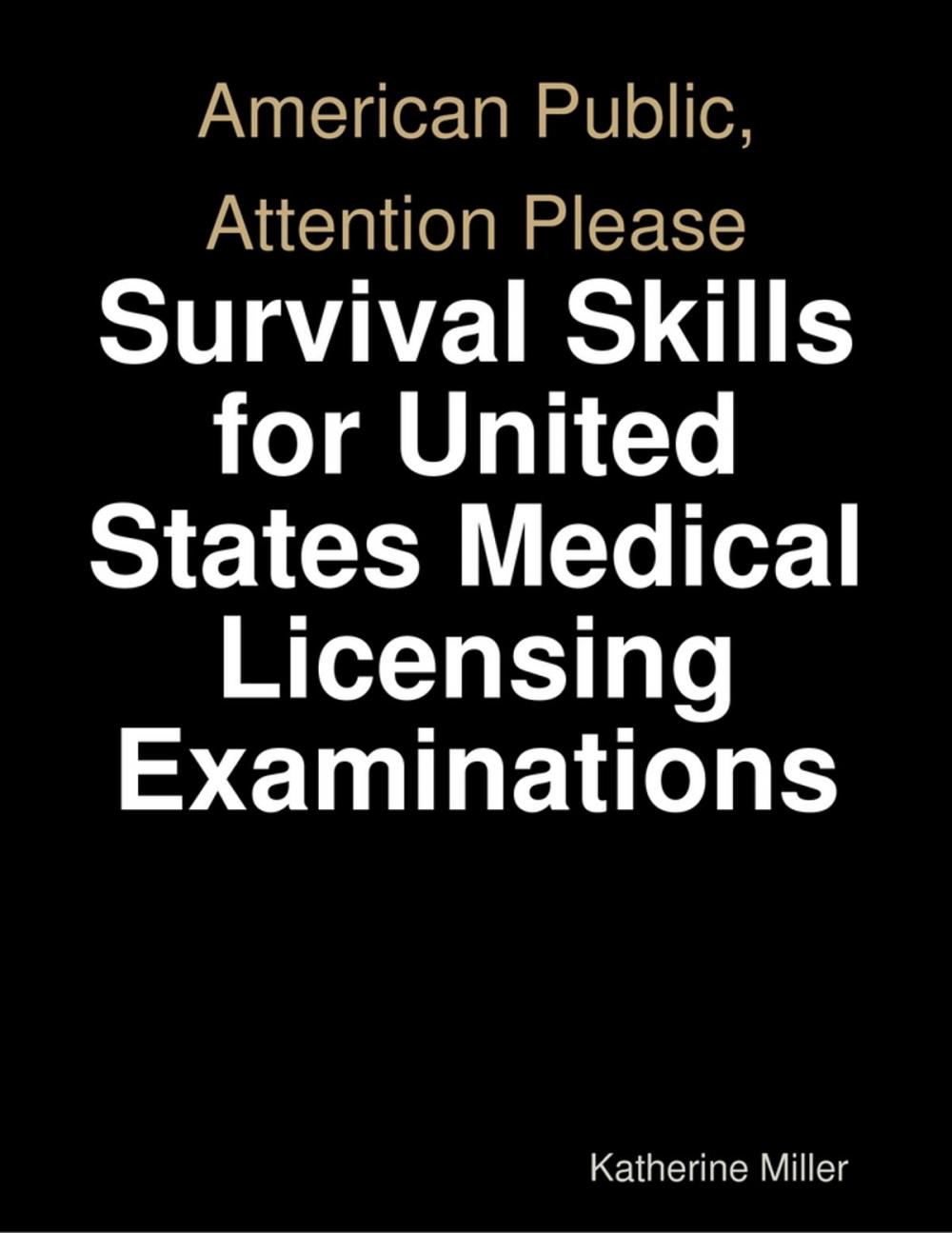 Big bigCover of American Public, Attention Please: Survival Skills for United States Medical Licensing Examinations