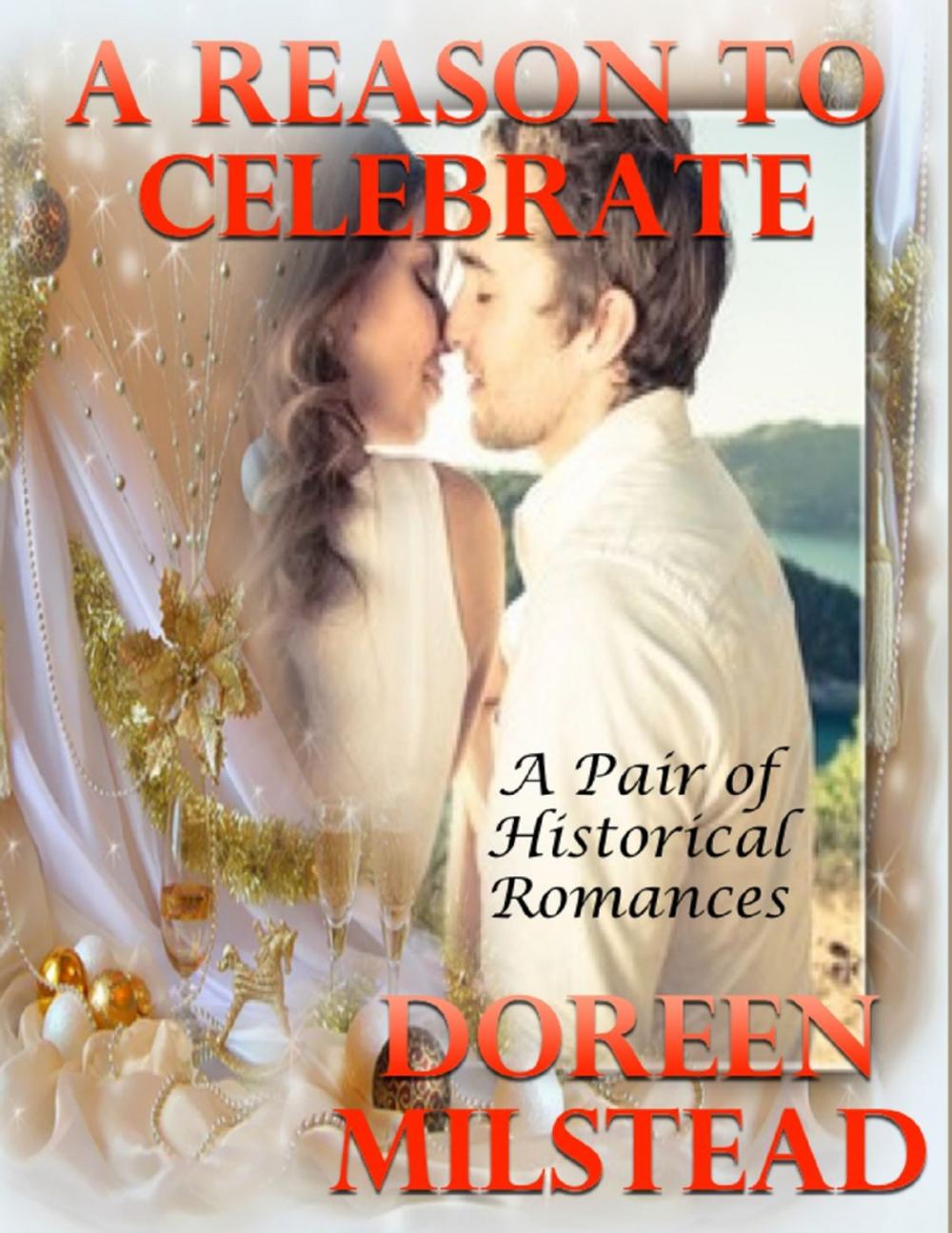 Big bigCover of A Reason to Celebrate: A Pair of Historical Romances