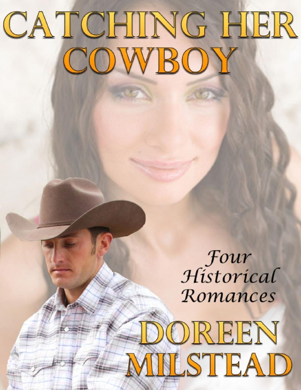 Big bigCover of Catching Her Cowboy: Four Historical Romances