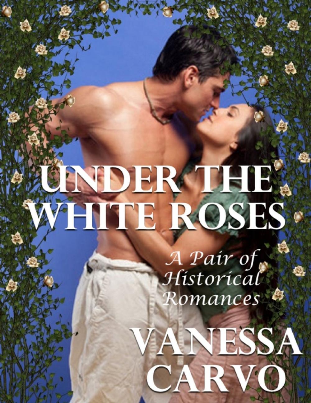 Big bigCover of Under the White Roses: A Pair of Historical Romances