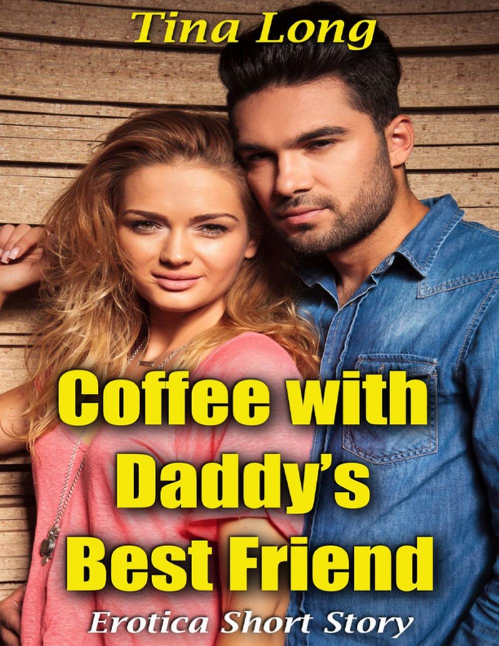 Big bigCover of Coffee With Daddy’s Best Friend: Erotica Short Story