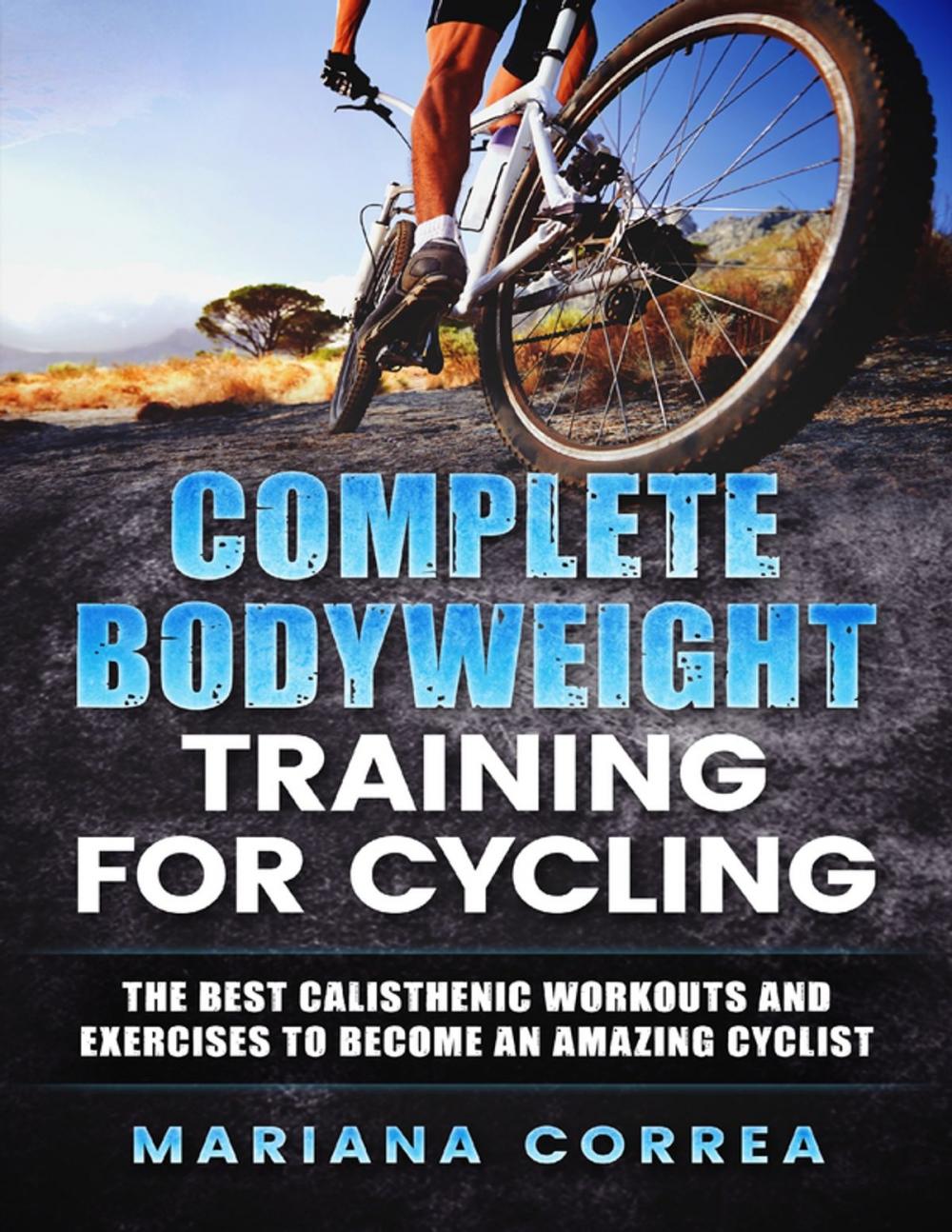 Big bigCover of Complete Body Weight Training for Cycling