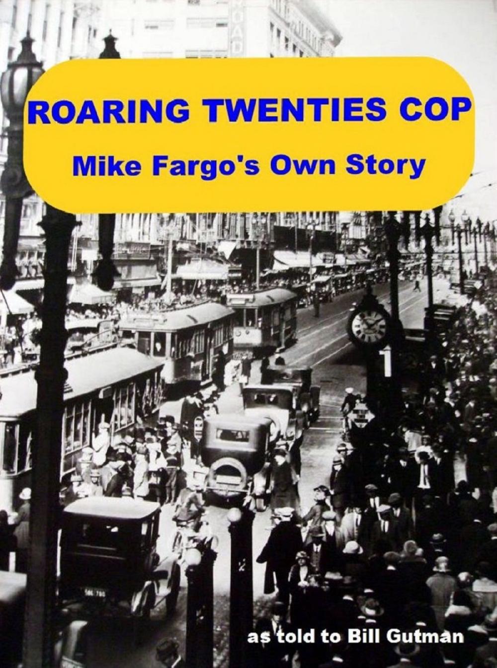 Big bigCover of Roaring Twenties Cop, Mike Fargo's Own Story