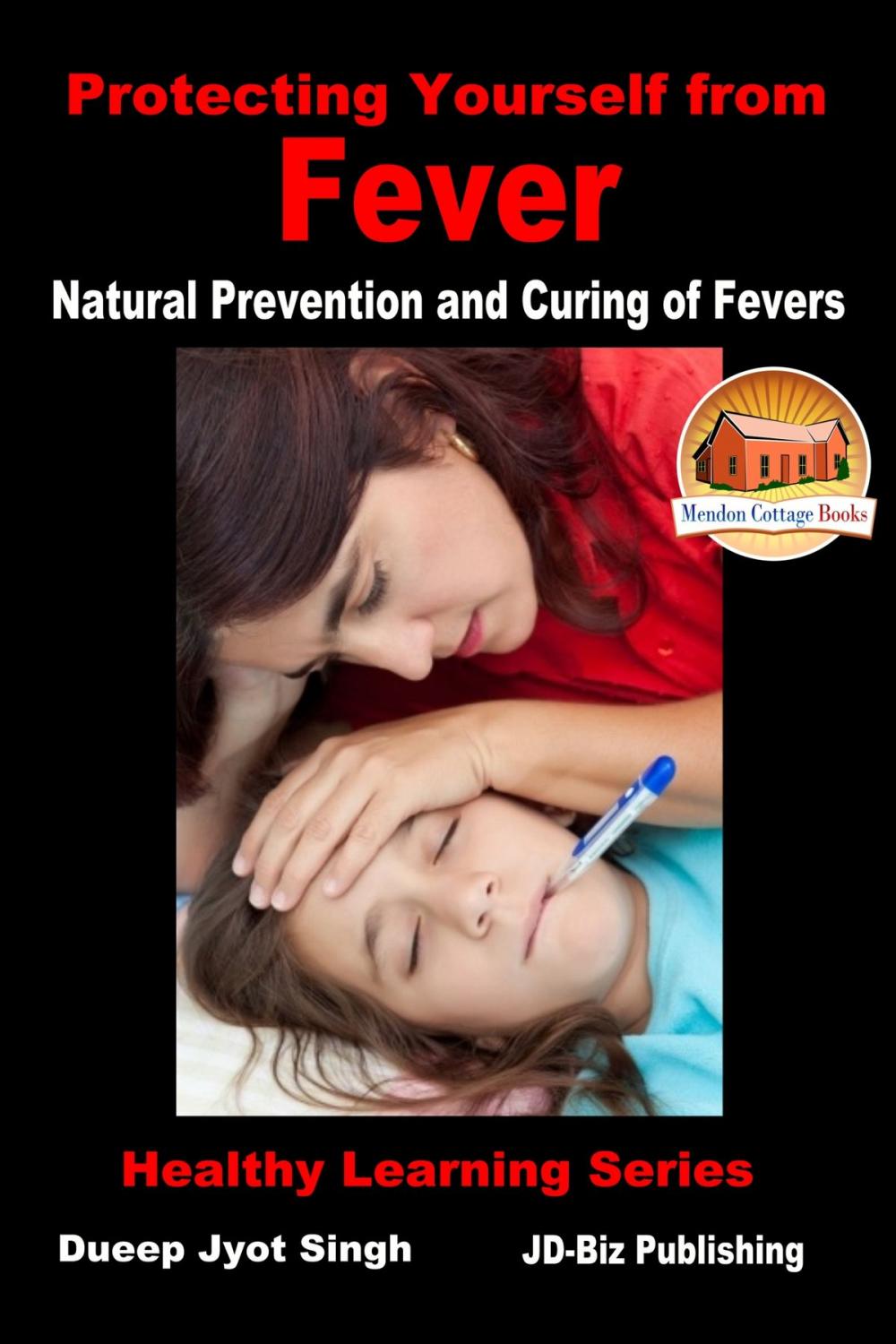 Big bigCover of Protecting Yourself from Fever: Natural Prevention and Curing of Fevers