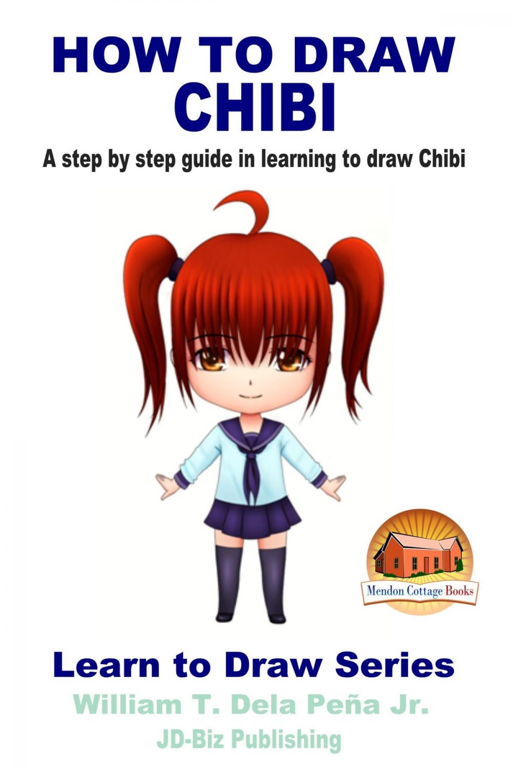 Big bigCover of How To Draw Chibi: A Step By Step Guide In Learning To Draw Chibi