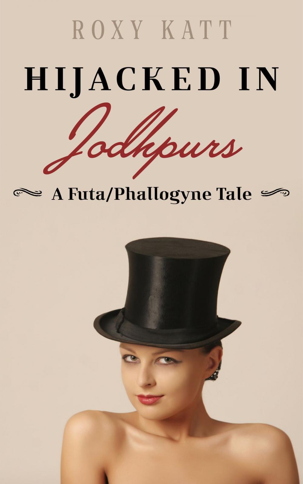 Big bigCover of Hijacked in Jodhpurs: A Futa/Phallogyne Tale