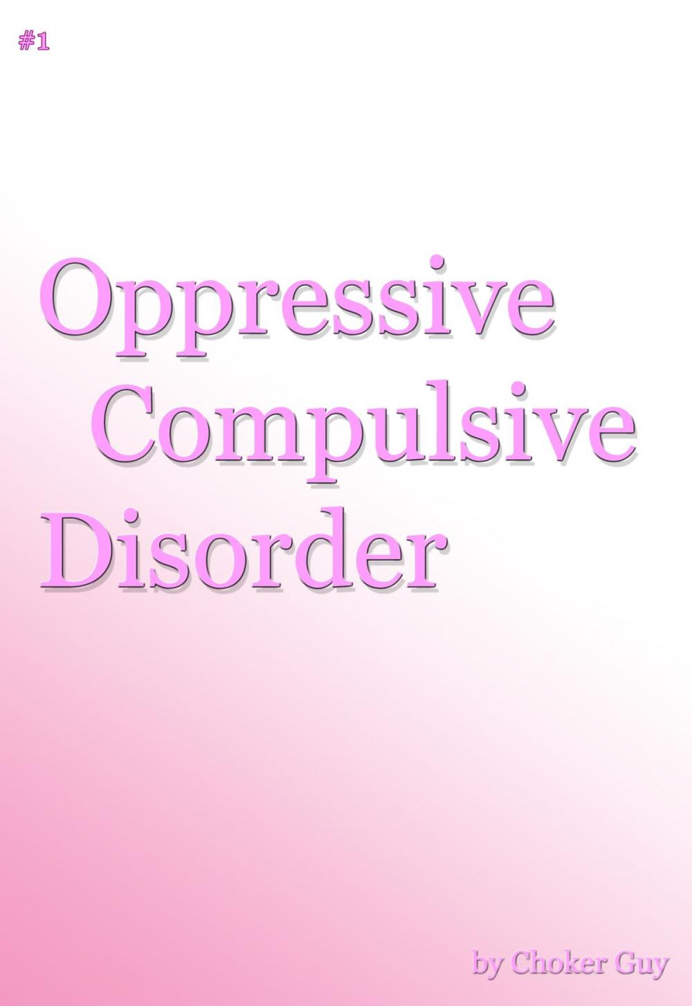 Big bigCover of Oppressive Compulsive Disorder