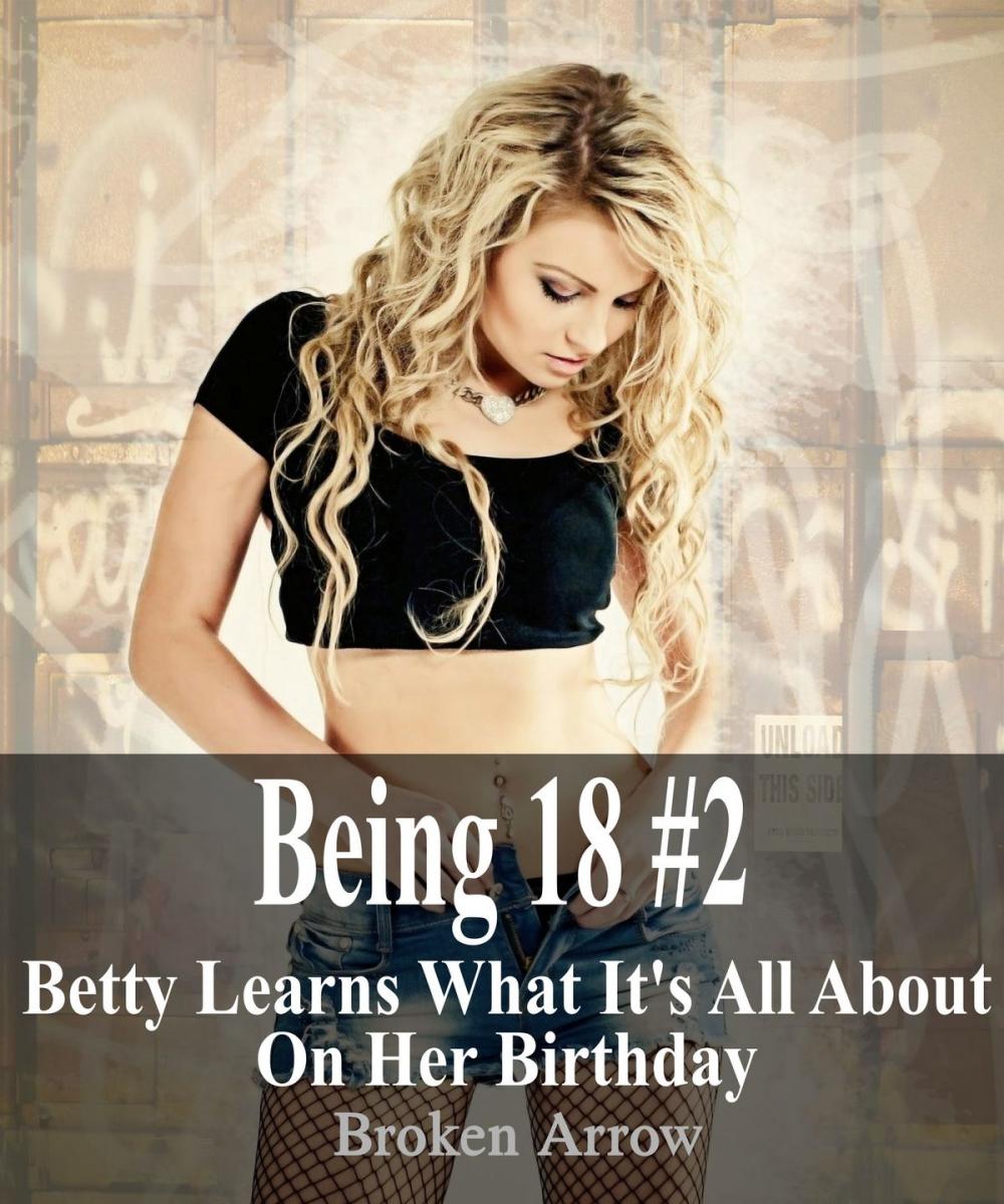 Big bigCover of Being 18 #2: Betty Learns What It's All About On Her Birthday