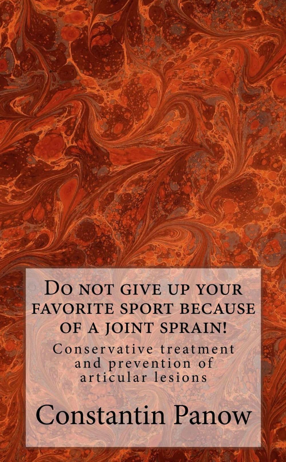 Big bigCover of Do Not Give Up Your Favorite Sport Because Of Joint Sprain !