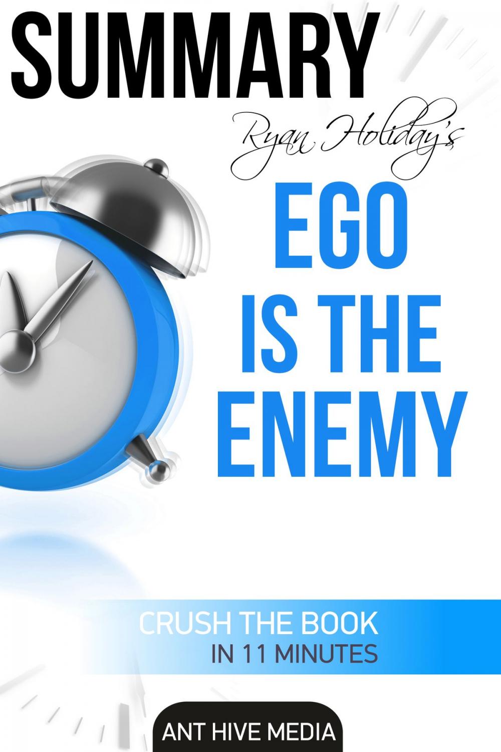 Big bigCover of Ryan Holiday’s Ego Is The Enemy | Summary