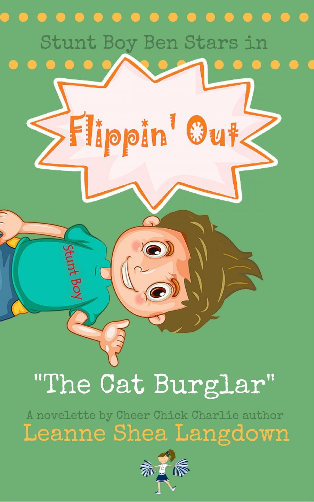 Big bigCover of Flippin' Out: The Cat Burglar (Starring Stunt Boy Ben)