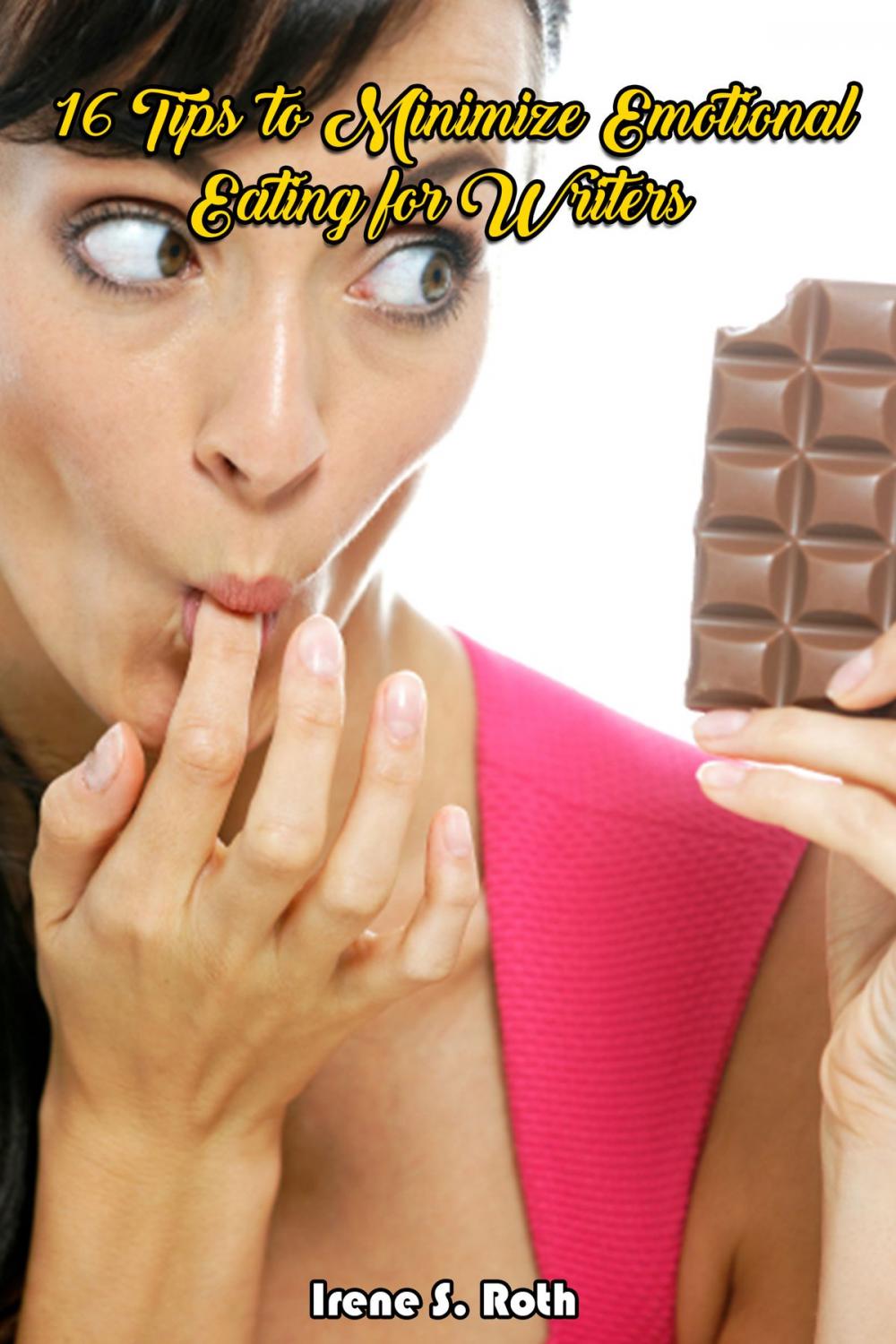 Big bigCover of 16 Tips to Minimize Emotional Eating for Writers