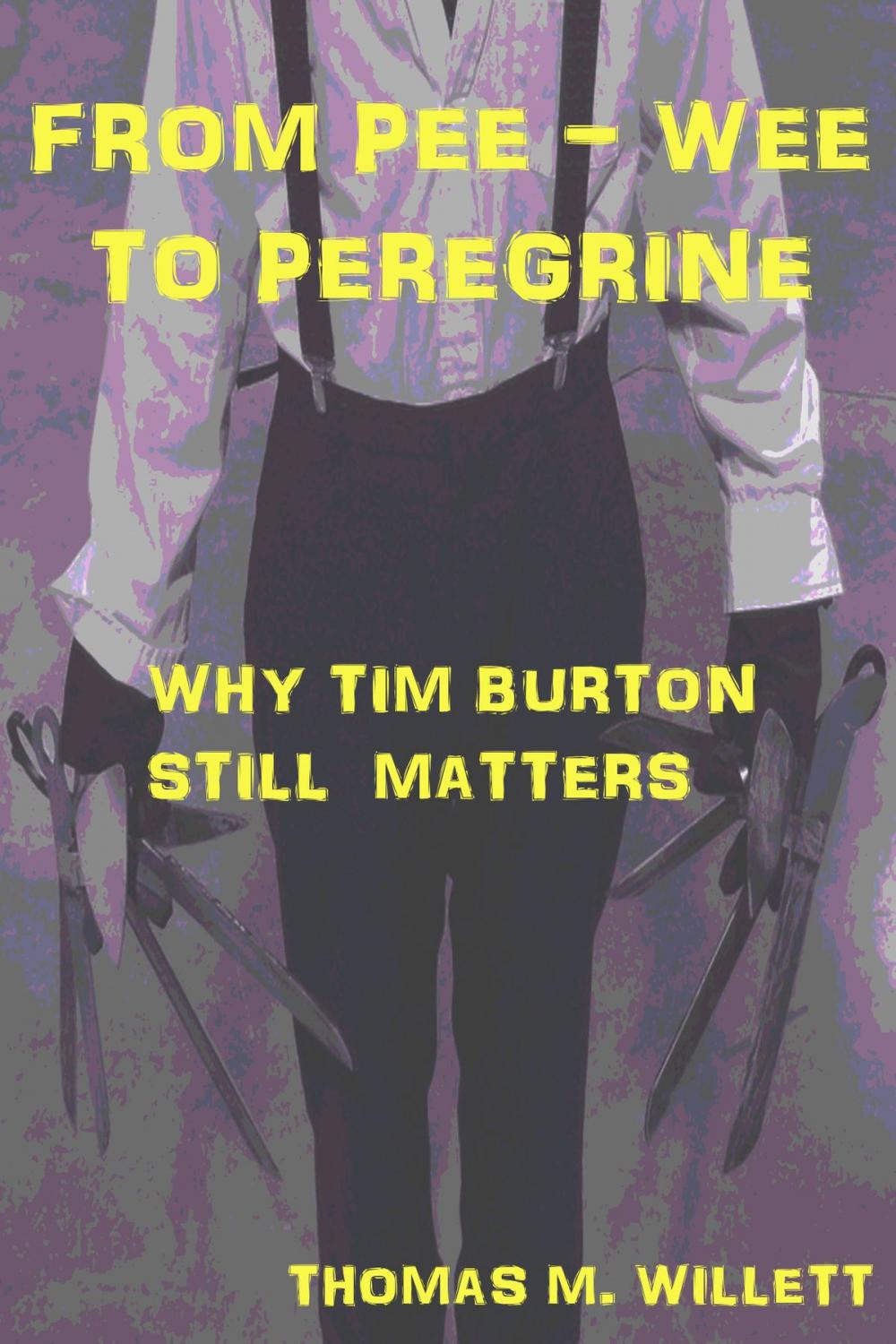 Big bigCover of From Pee-wee to Peregrine: Why Tim Burton Still Matters