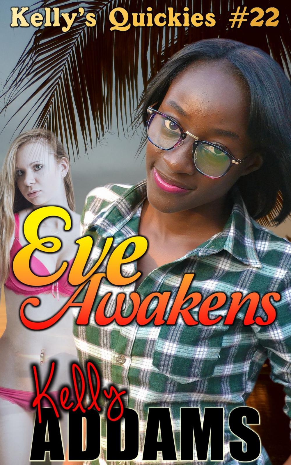 Big bigCover of Eve Awakens: Kelly's Quickies #22