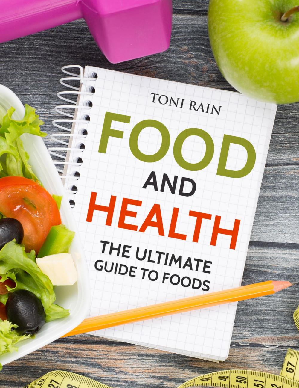 Big bigCover of Food and Health: The Ultimate Guide To Foods