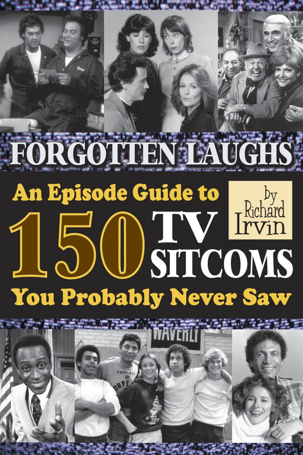 Big bigCover of Forgotten Laughs: An Episode Guide to 150 TV Sitcoms You Probably Never Saw